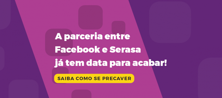 Restrições em Anúncios do Facebook fim da Segmentação por dados externos como os da Serasa